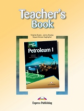Petroleum I. Teacher's Book. Книга для учителя