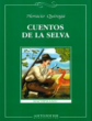 Кирога. Сказки сельвы (Cuentos de la selva). КДЧ на испанском языке.
