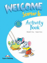 Welcome Starter b. Activity Book. Beginner. Рабочая тетрадь