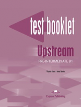 Upstream. B1. Pre-Intermediate. Test Booklet. Сборник тестовых заданий и упражнений.