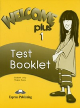 Welcome Plus 1. Test Booklet. Beginner. Сборник тестовых заданий и упражнений