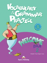 Welcome Plus 2. Vocabulary and Grammar practice. Beginner. Сборник лексических и грам-ких упражнений