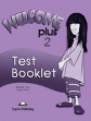 Welcome Plus 2. Test Booklet. Beginner. Сборник тестовых заданий и упражнений