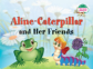 Благовещенская. Гусеница Алина и ее друзья. Aline-Caterpillar and Her Friends./На англ. языке. 1 ур.