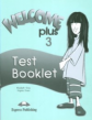 Welcome Plus 3. Test Booklet. Сборник тестовых заданий и упражнений.
