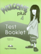 Welcome Plus 4. Test Booklet. Сборник тестовых заданий и упражнений.